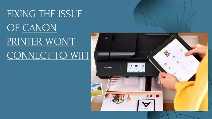 fixing the issue of canon printer won t connect