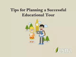 Tips for Planning a Successful Educational Tour