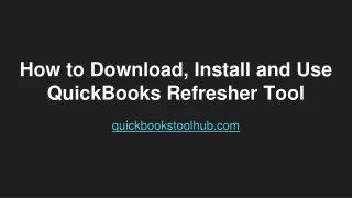 How to Download, Install and Use QuickBooks Refresher Tool