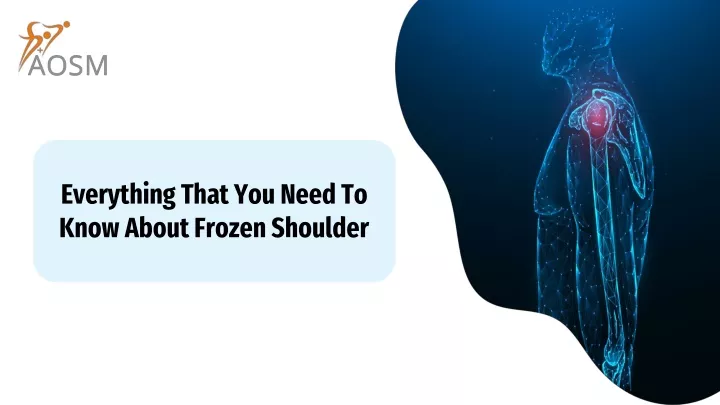 everything that you need to know about frozen shoulder