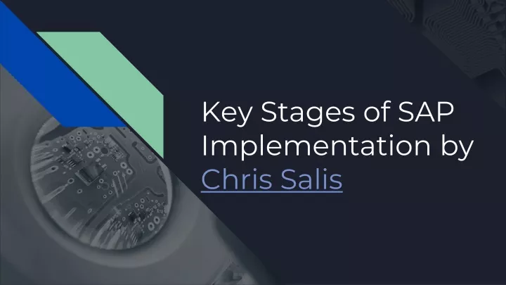 key stages of sap implementation by chris salis