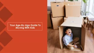 Your Age-By-Age Guide To Moving With Kids