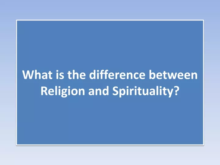 what is the difference between religion and spirituality