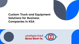 Custom Truck and Equipment Solutions for Business Companies in KSA