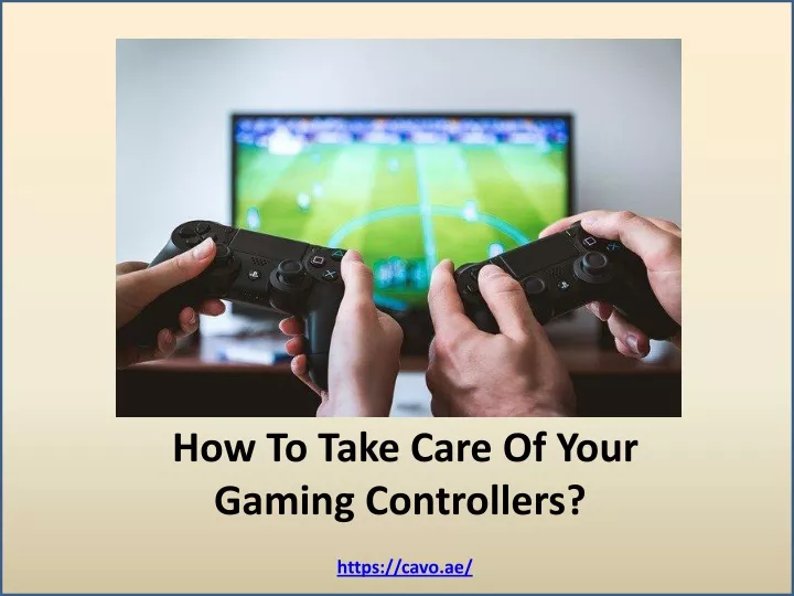 how to take care of your gaming controllers