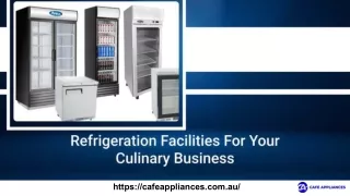 Install Right Refrigeration Facilities For Your Culinary Business