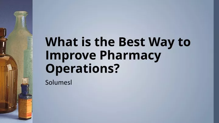 what is the best way to improve pharmacy operations