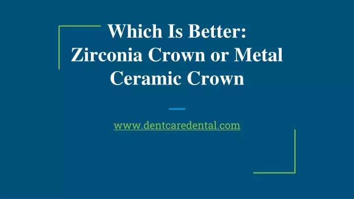 which is better zirconia crown or metal ceramic crown