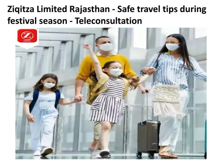 ziqitza limited rajasthan safe travel tips during