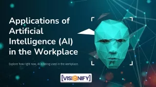 Applications of Artificial Intelligence (AI) in the Workplace