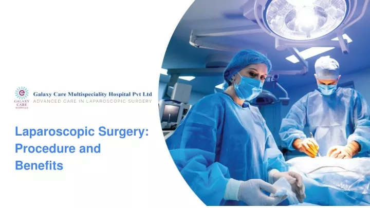 laparoscopic surgery procedure and benefits