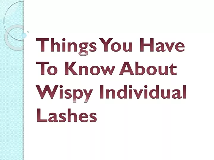 things you have to know about wispy individual lashes