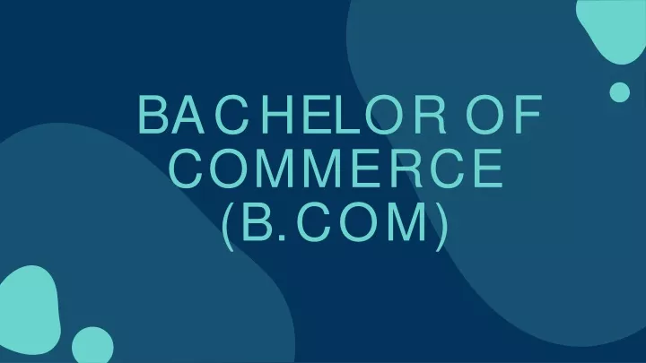 b a c h e l o r o f commerce b com