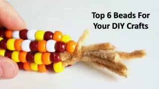 Top 6 Beads For Your DIY Crafts