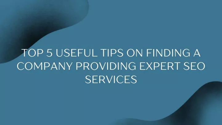 top 5 useful tips on finding a company providing