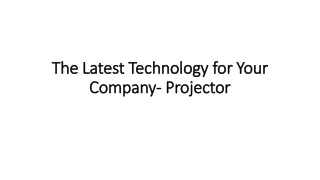 the latest t echnology for your c ompany projector