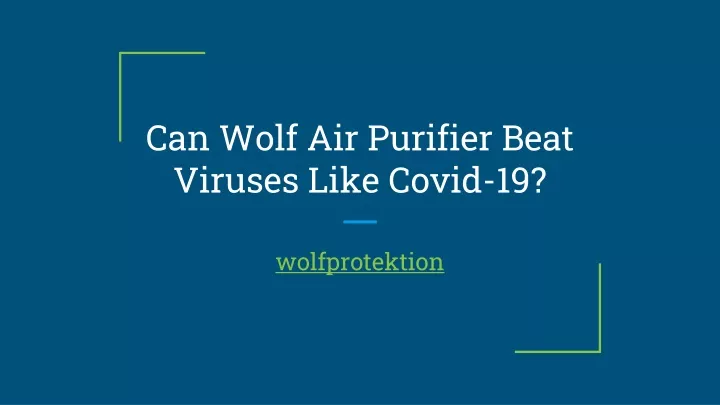 can wolf air purifier beat viruses like covid 19