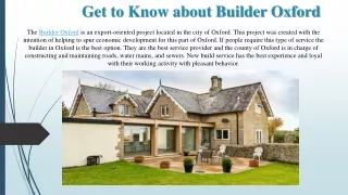 get to know about builder oxford