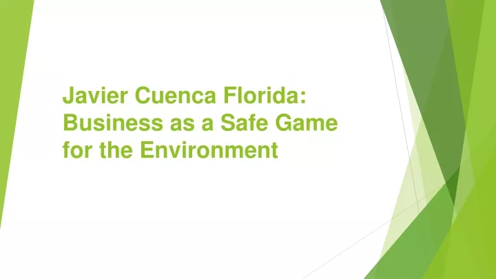 javier cuenca florida business as a safe game for the environment