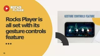 rocks player is all set with its gesture controls