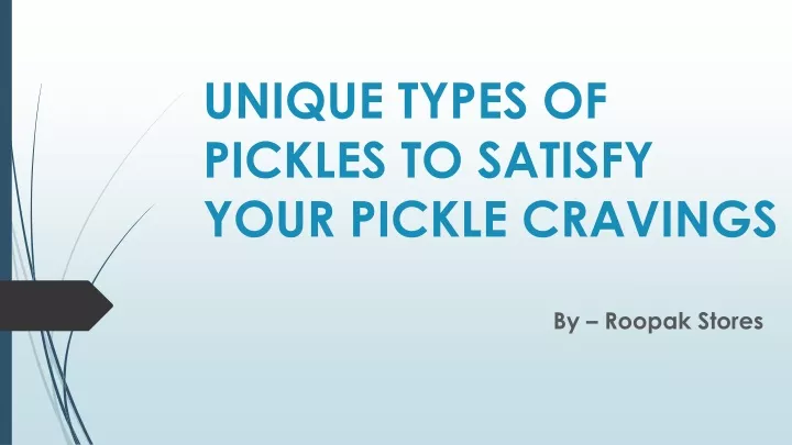 unique types of pickles to satisfy your pickle cravings