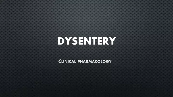 dysentery