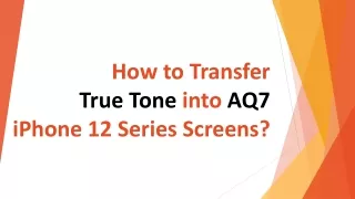 How to Transfer True Tone into AQ7 iPhone 12 Series Screens