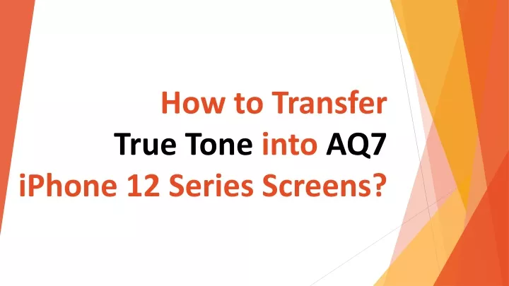 how to transfer true tone into aq7 iphone 12 series screens