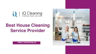 Best House Cleaning Service Provider - IQ Cleaning