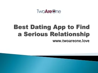 Best Dating App to Find a Serious Relationship - www.twoareone.love