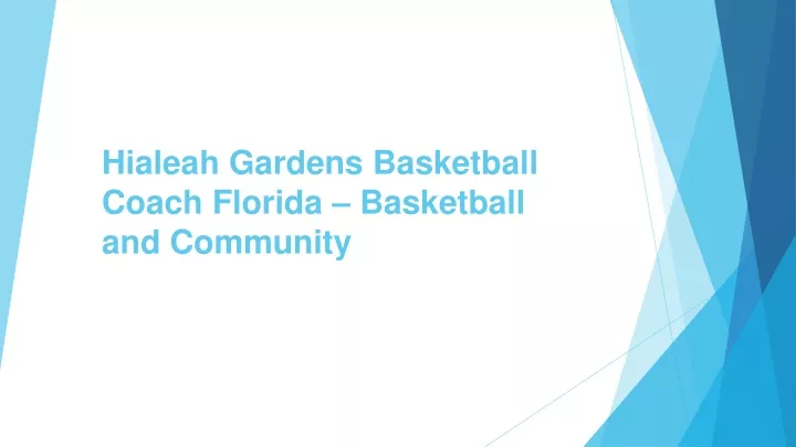 hialeah gardens basketball coach florida basketball and community