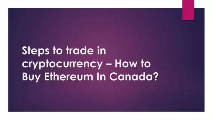 steps to trade in cryptocurrency how to buy ethereum in canada
