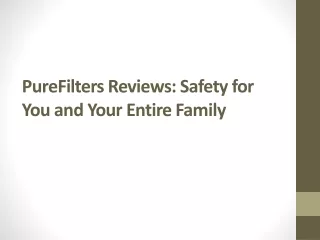 purefilters reviews safety for you and your entire family