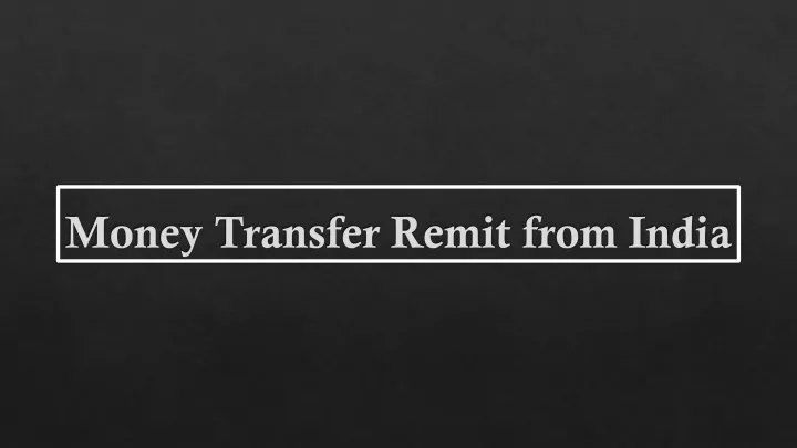 money transfer remit from india