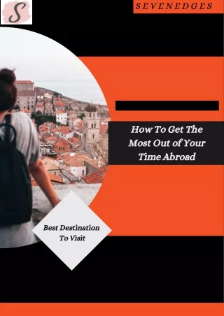 How To Get The Most Out of Your Time Abroad
