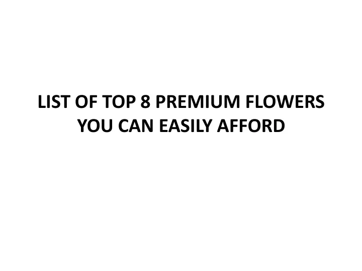 list of top 8 premium flowers you can easily