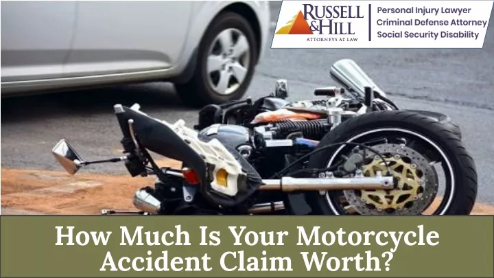 how much is your motorcycle accident claim worth