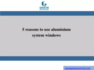 5 reasons to use aluminium system windows