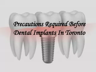 Precautions Required Before Dental Implants In Toronto