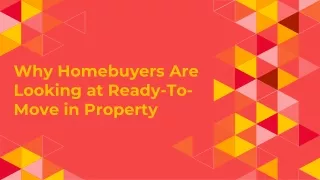 why homebuyers are looking at ready to move in property
