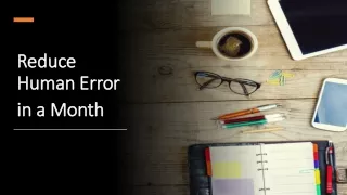 reduce reduce human error human error in a month
