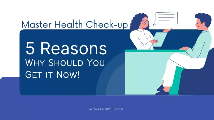 master health check up 5 reasons why should