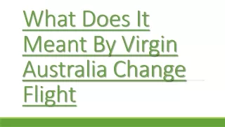 What Does It Meant By Virgin Australia Change Flight