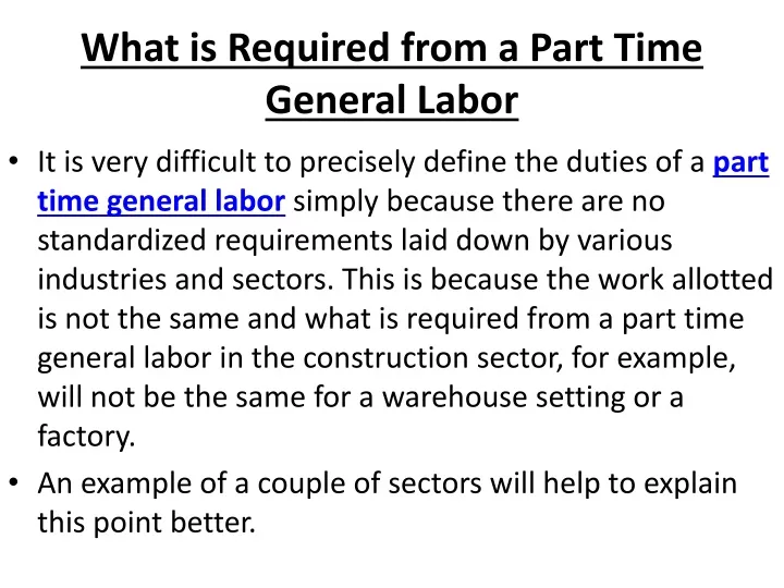 what is required from a part time general labor