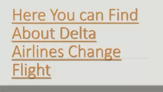 Here You can Find About Delta Airlines Change flight