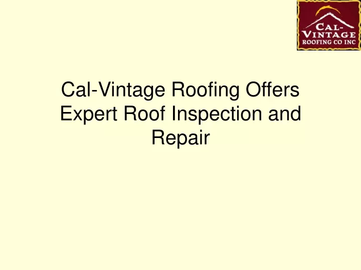 cal vintage roofing offers expert roof inspection