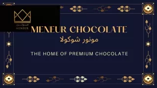 Meneur Chocolate-  The Home of Premium Chocolate