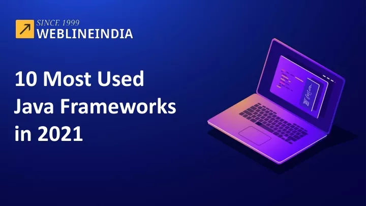 PPT - 10 Most Used Java Frameworks In 2021 PowerPoint Presentation ...