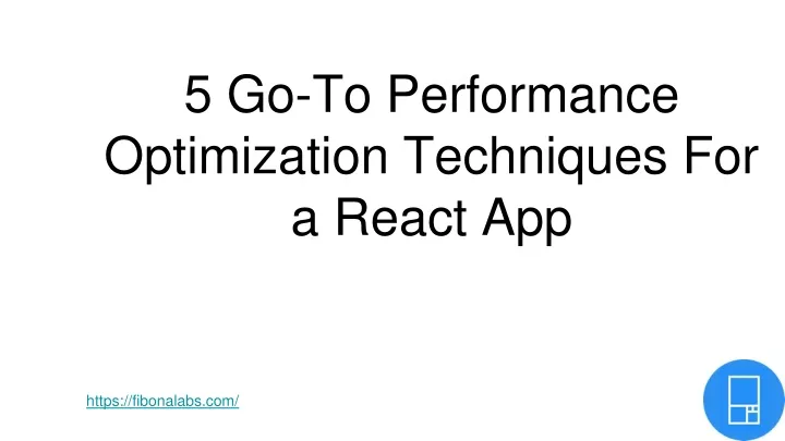 5 go to performance optimization techniques for a react app