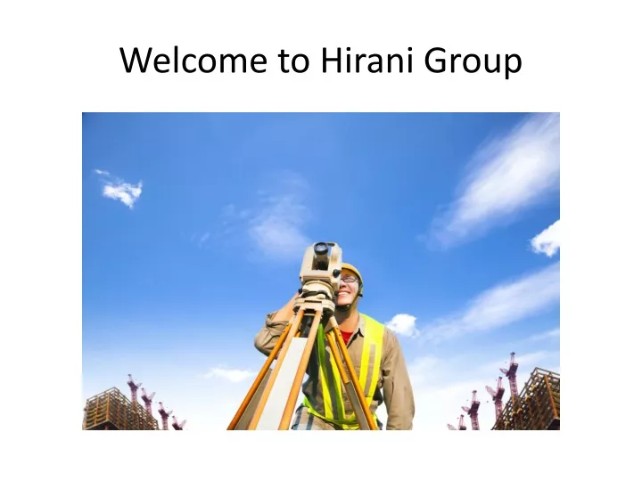 welcome to hirani group